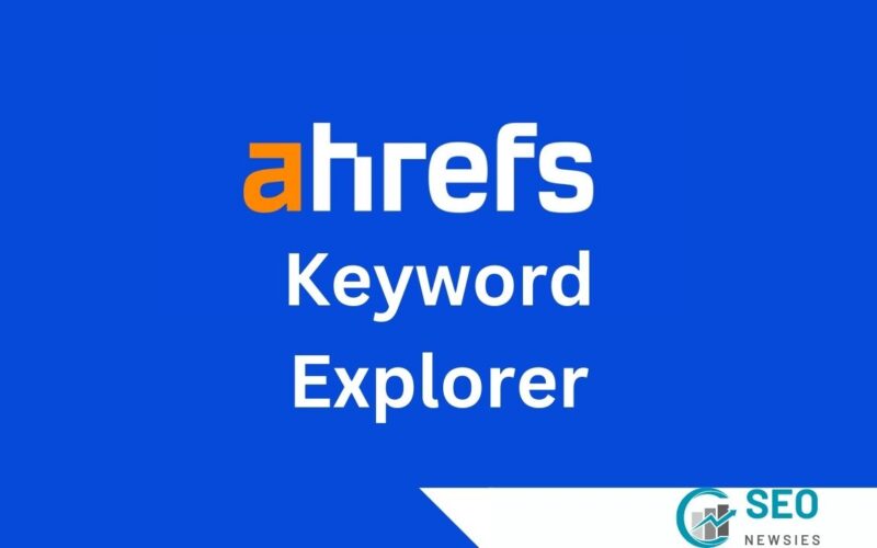 Ahrefs Keyword Explorer