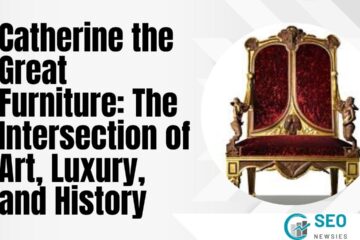 Catherine the Great Furniture: The Intersection of Art, Luxury, and History