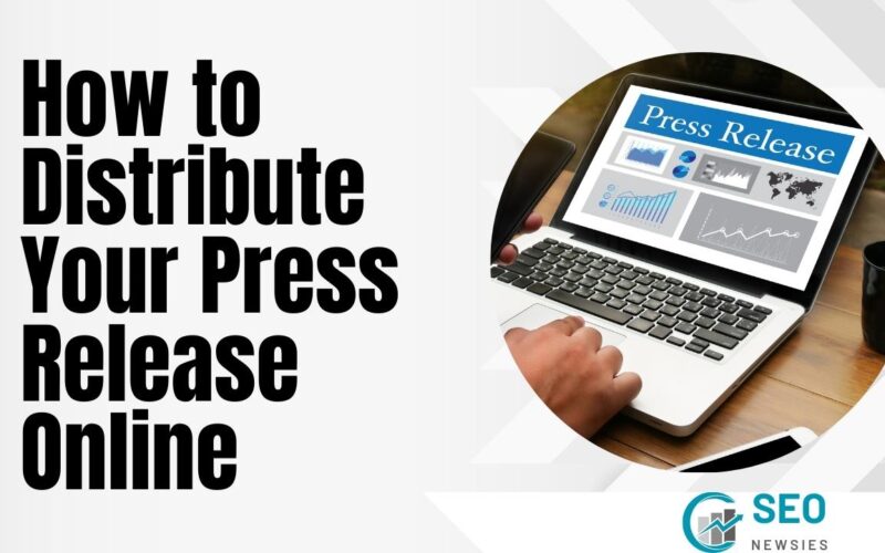 How to Distribute Your Press Release